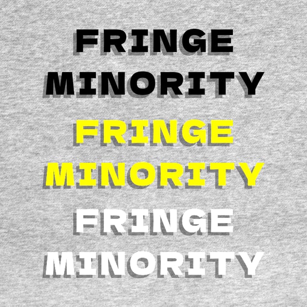 Fringe minority by Dynamik Design